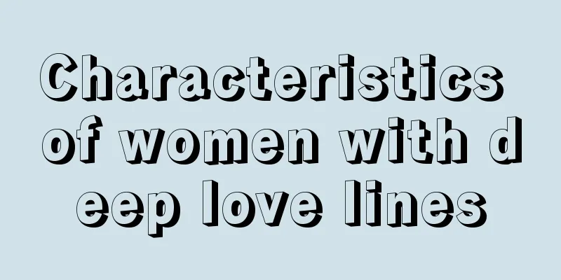 Characteristics of women with deep love lines