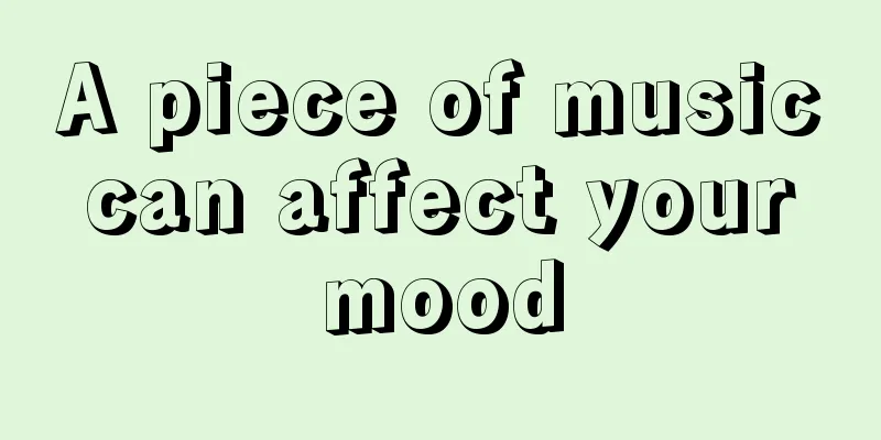 A piece of music can affect your mood