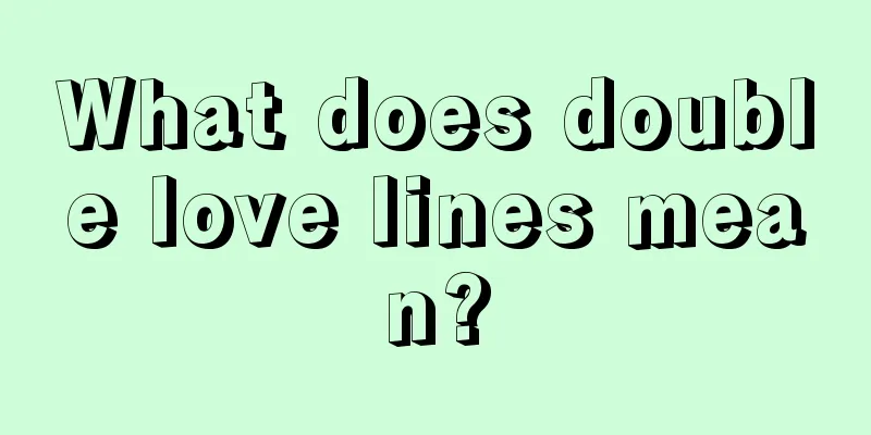 What does double love lines mean?