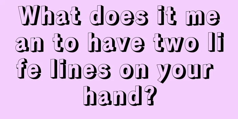 What does it mean to have two life lines on your hand?