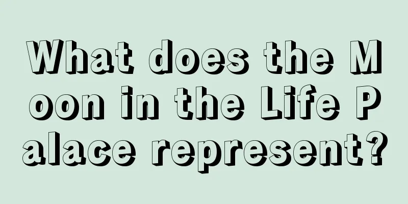 What does the Moon in the Life Palace represent?