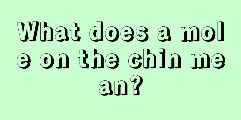 What does a mole on the chin mean?