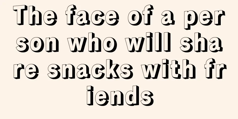 The face of a person who will share snacks with friends