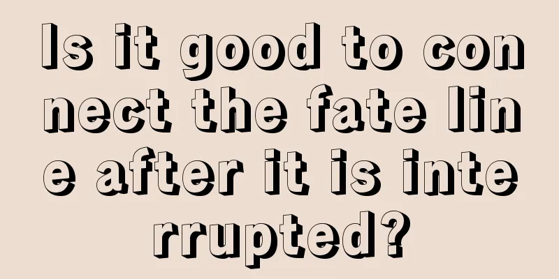 Is it good to connect the fate line after it is interrupted?