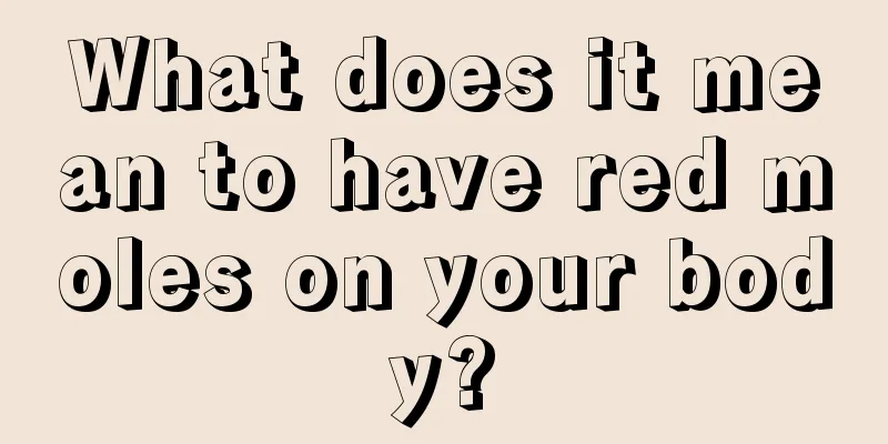 What does it mean to have red moles on your body?