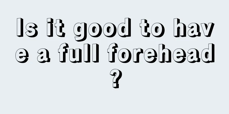 Is it good to have a full forehead?