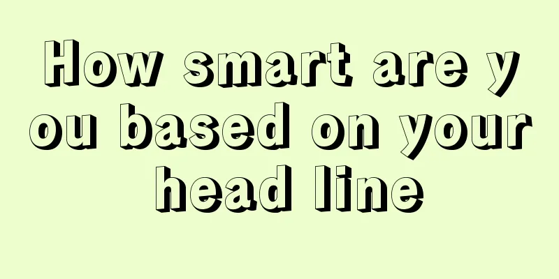 How smart are you based on your head line