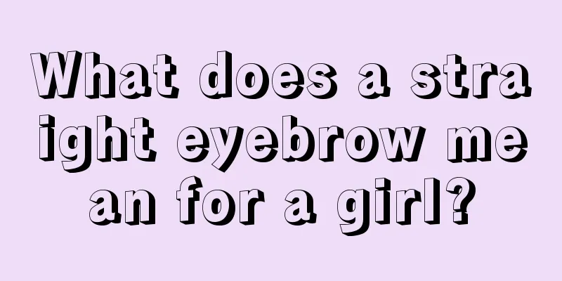 What does a straight eyebrow mean for a girl?