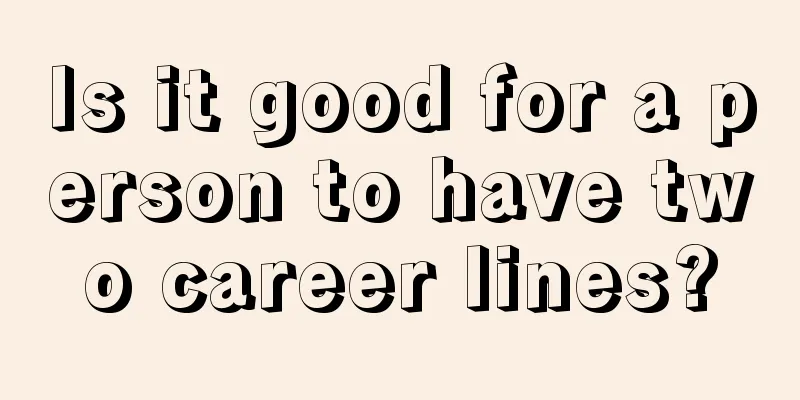 Is it good for a person to have two career lines?