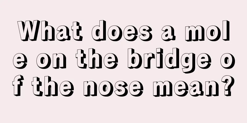 What does a mole on the bridge of the nose mean?