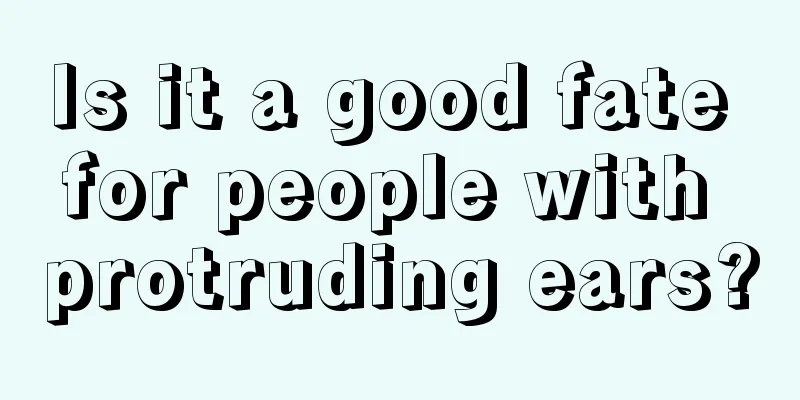 Is it a good fate for people with protruding ears?