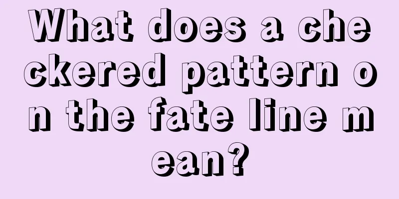What does a checkered pattern on the fate line mean?