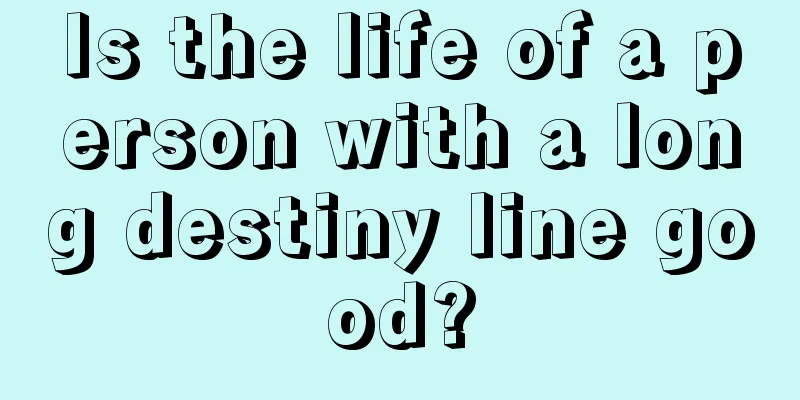 Is the life of a person with a long destiny line good?
