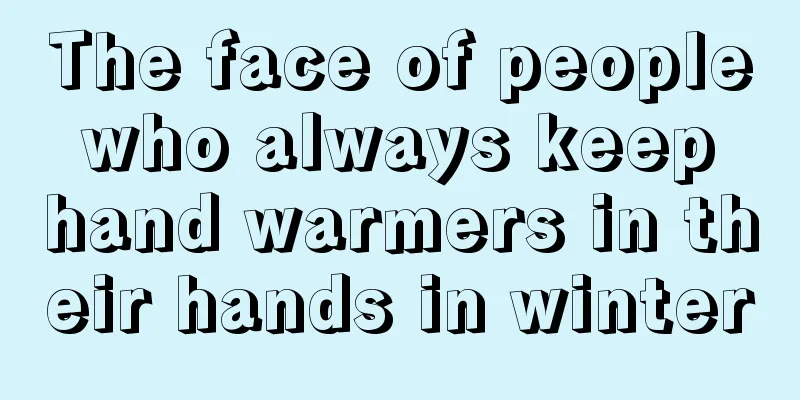 The face of people who always keep hand warmers in their hands in winter
