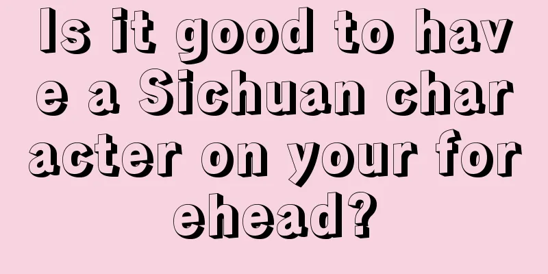 Is it good to have a Sichuan character on your forehead?