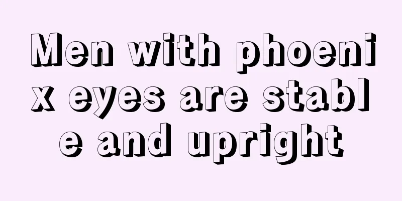 Men with phoenix eyes are stable and upright