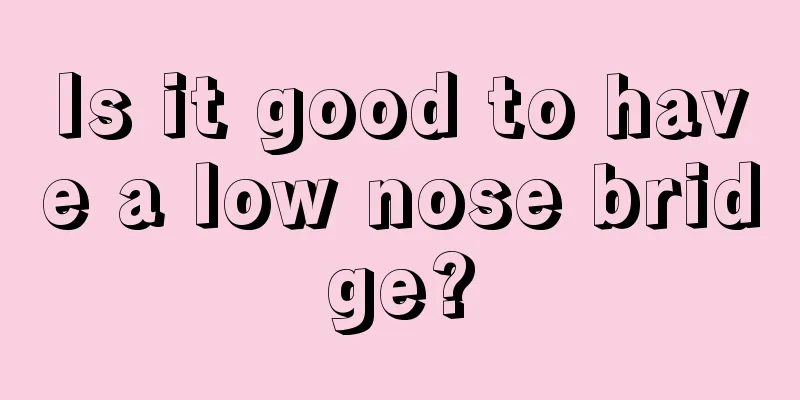 Is it good to have a low nose bridge?