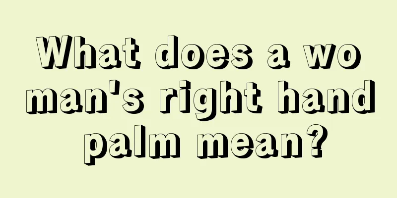 What does a woman's right hand palm mean?