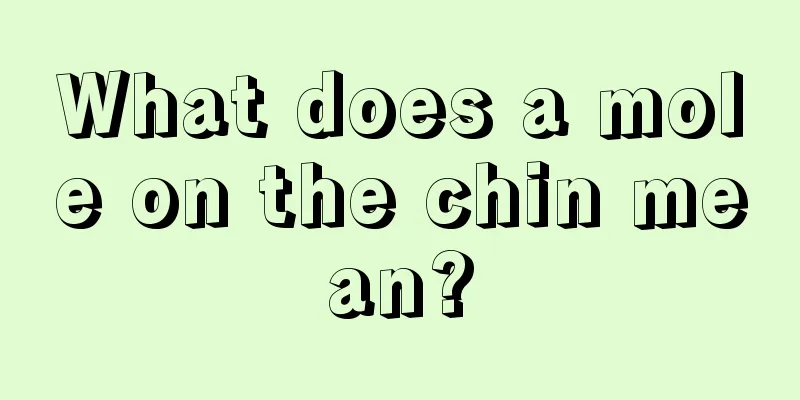 What does a mole on the chin mean?