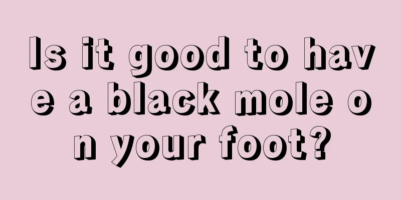 Is it good to have a black mole on your foot?