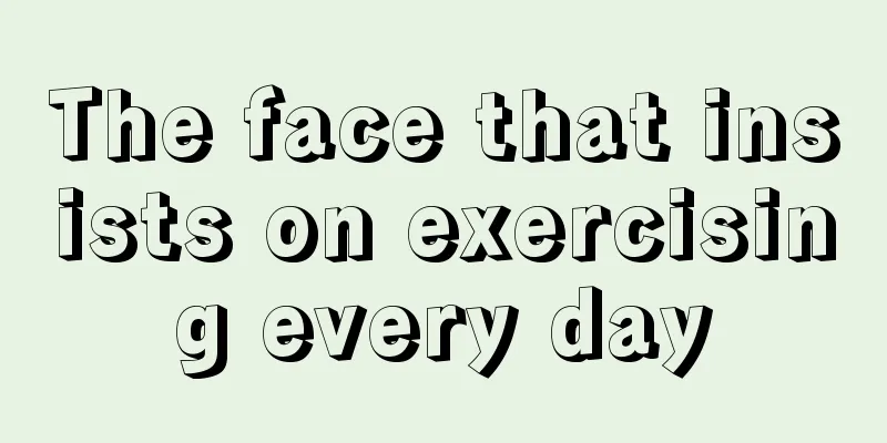 The face that insists on exercising every day