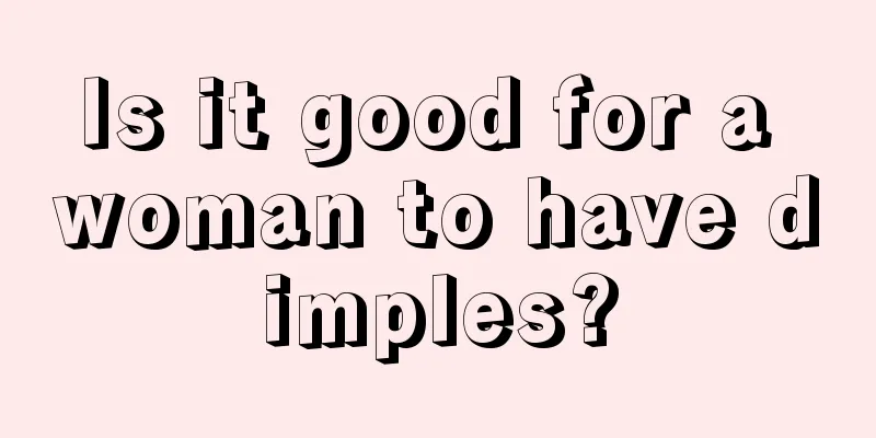 Is it good for a woman to have dimples?