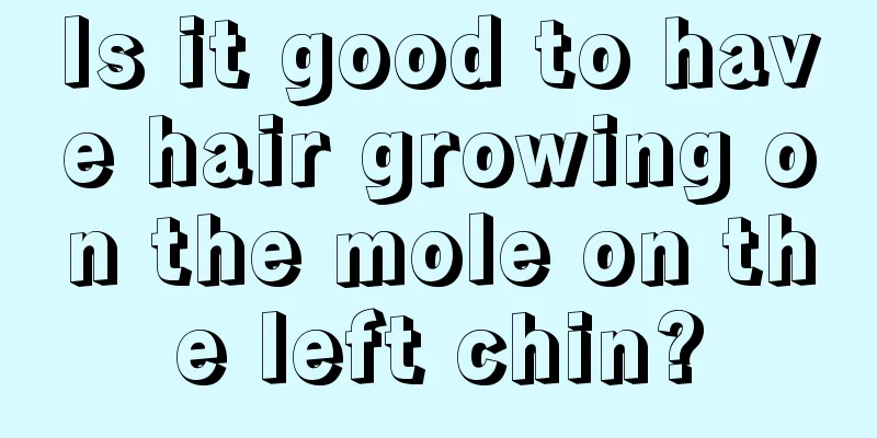 Is it good to have hair growing on the mole on the left chin?