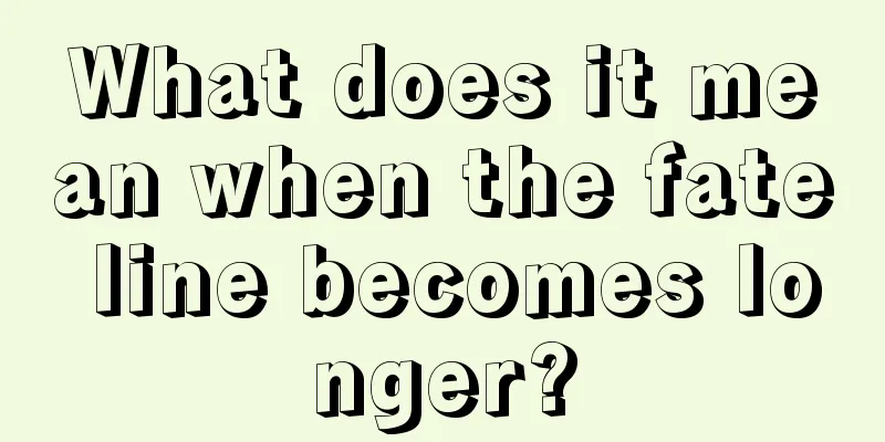 What does it mean when the fate line becomes longer?