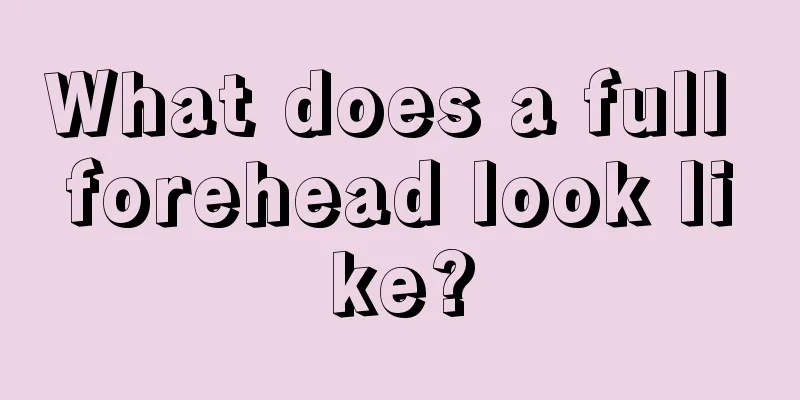 What does a full forehead look like?