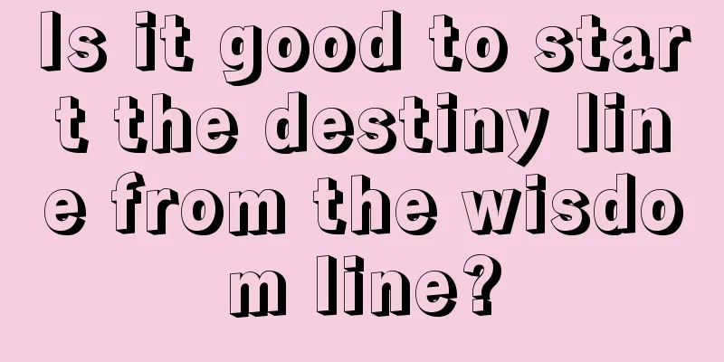 Is it good to start the destiny line from the wisdom line?