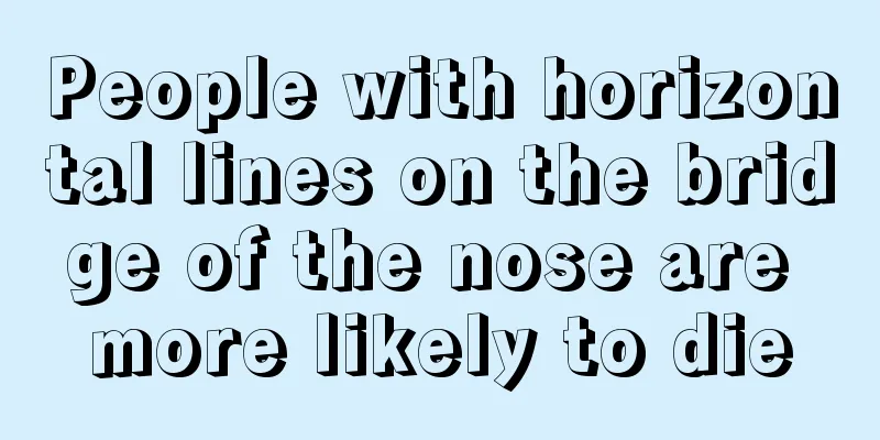 People with horizontal lines on the bridge of the nose are more likely to die