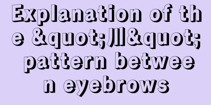Explanation of the "川" pattern between eyebrows