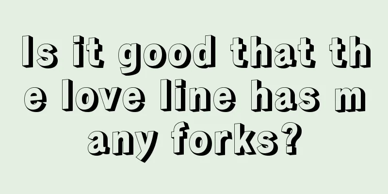 Is it good that the love line has many forks?