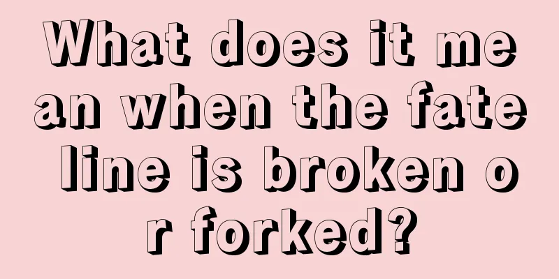 What does it mean when the fate line is broken or forked?
