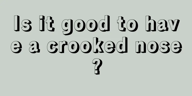 Is it good to have a crooked nose?