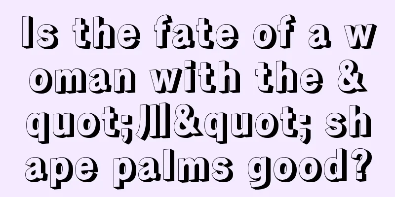 Is the fate of a woman with the "川" shape palms good?