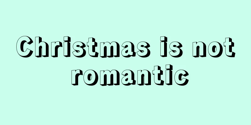 Christmas is not romantic