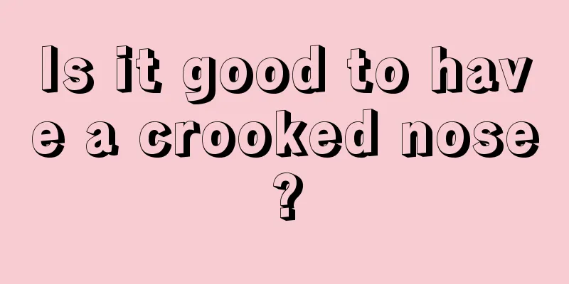 Is it good to have a crooked nose?