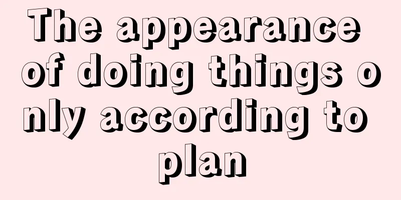 The appearance of doing things only according to plan