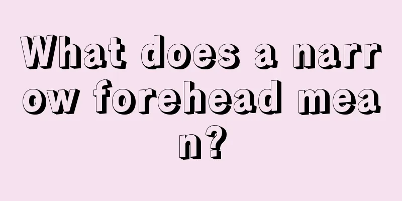 What does a narrow forehead mean?
