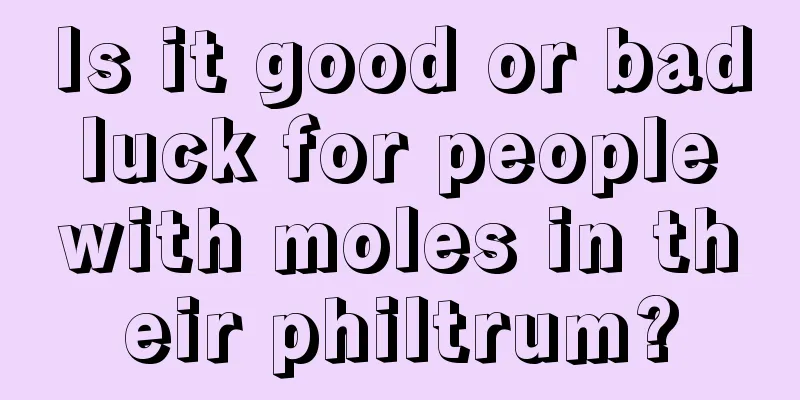 Is it good or bad luck for people with moles in their philtrum?