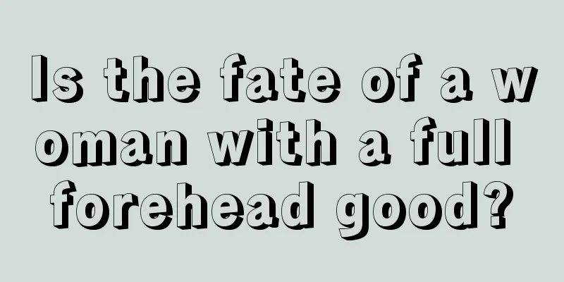 Is the fate of a woman with a full forehead good?