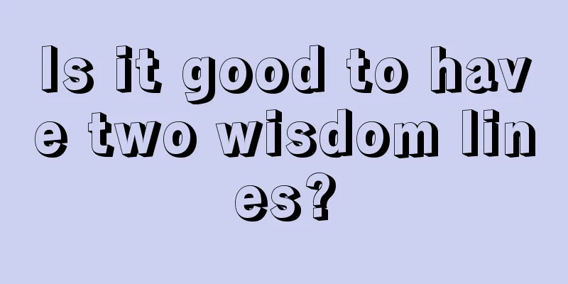 Is it good to have two wisdom lines?
