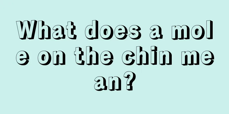What does a mole on the chin mean?