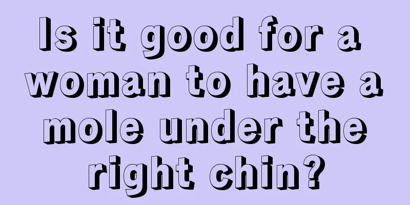 Is it good for a woman to have a mole under the right chin?