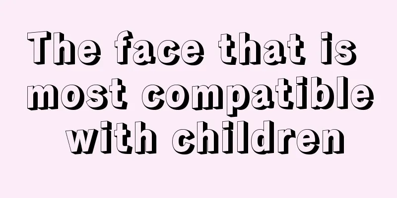 The face that is most compatible with children