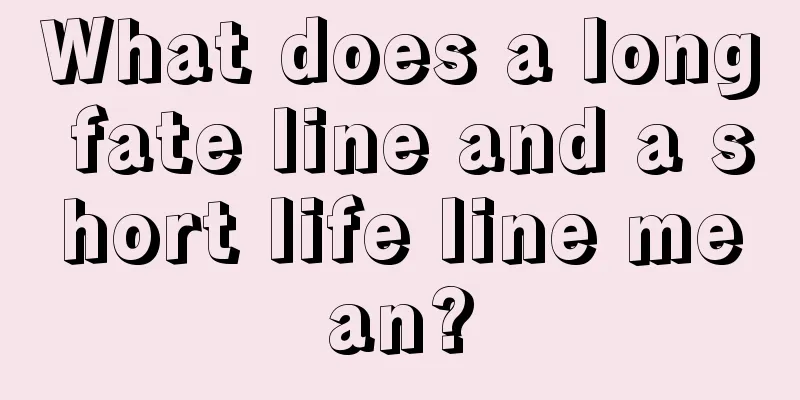 What does a long fate line and a short life line mean?