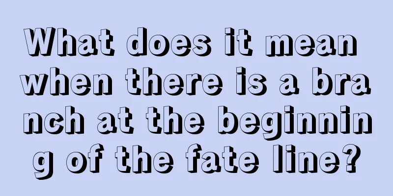 What does it mean when there is a branch at the beginning of the fate line?