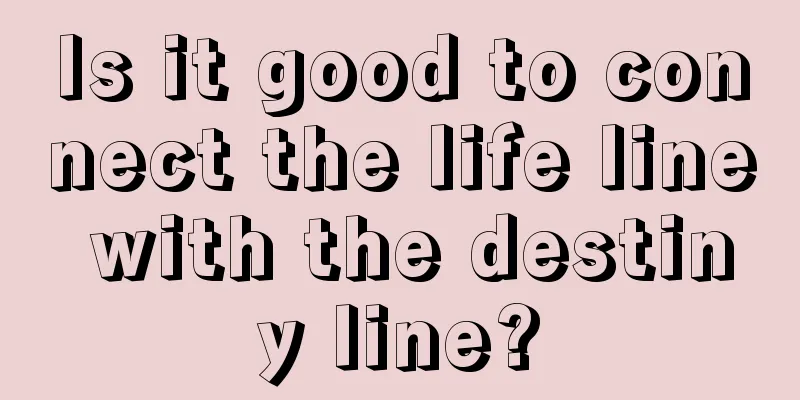 Is it good to connect the life line with the destiny line?