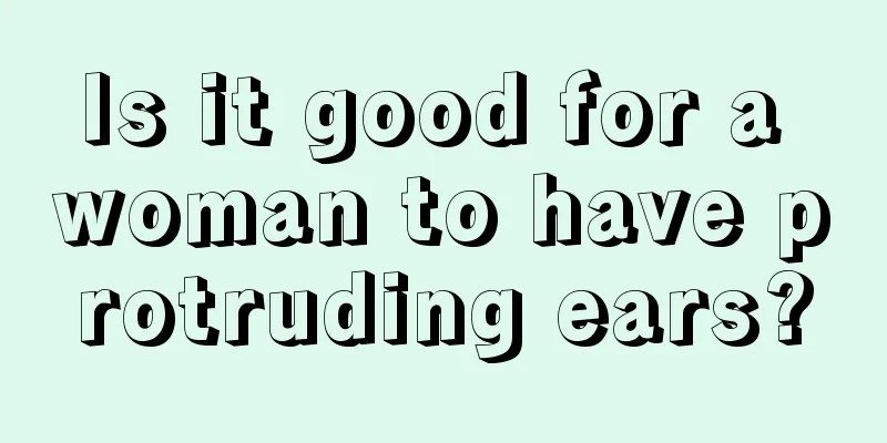 Is it good for a woman to have protruding ears?